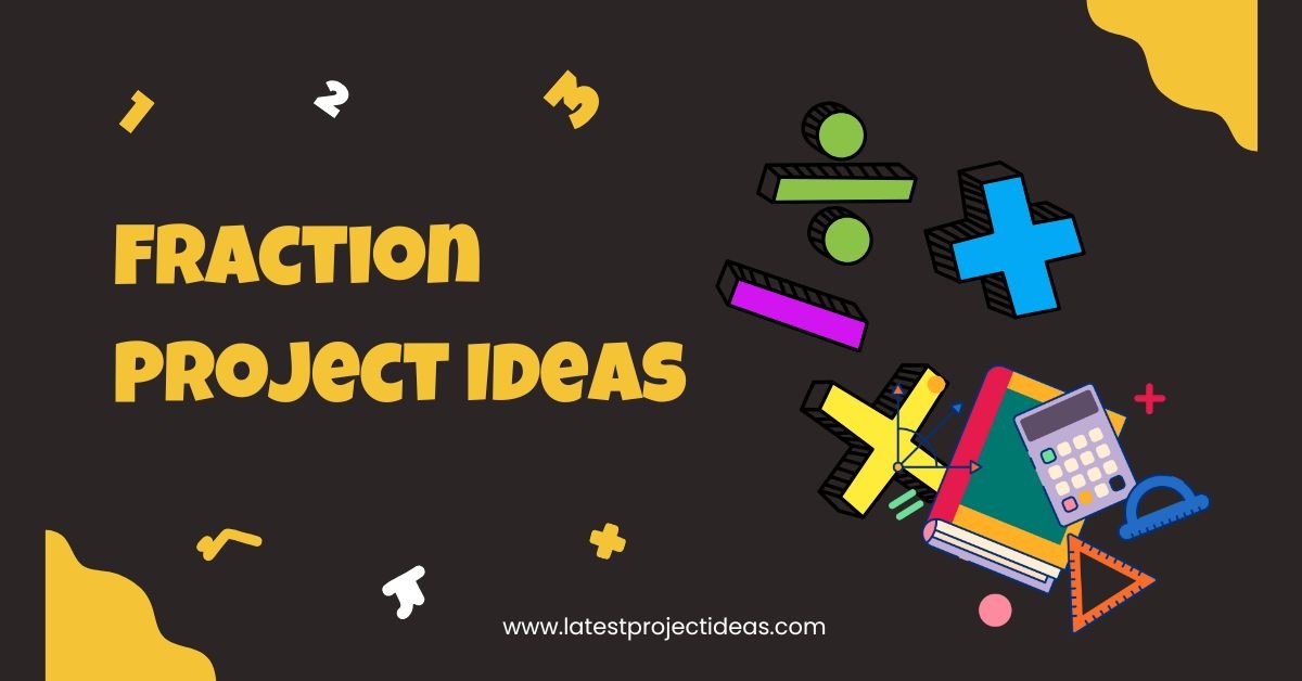 Fraction Project Ideas