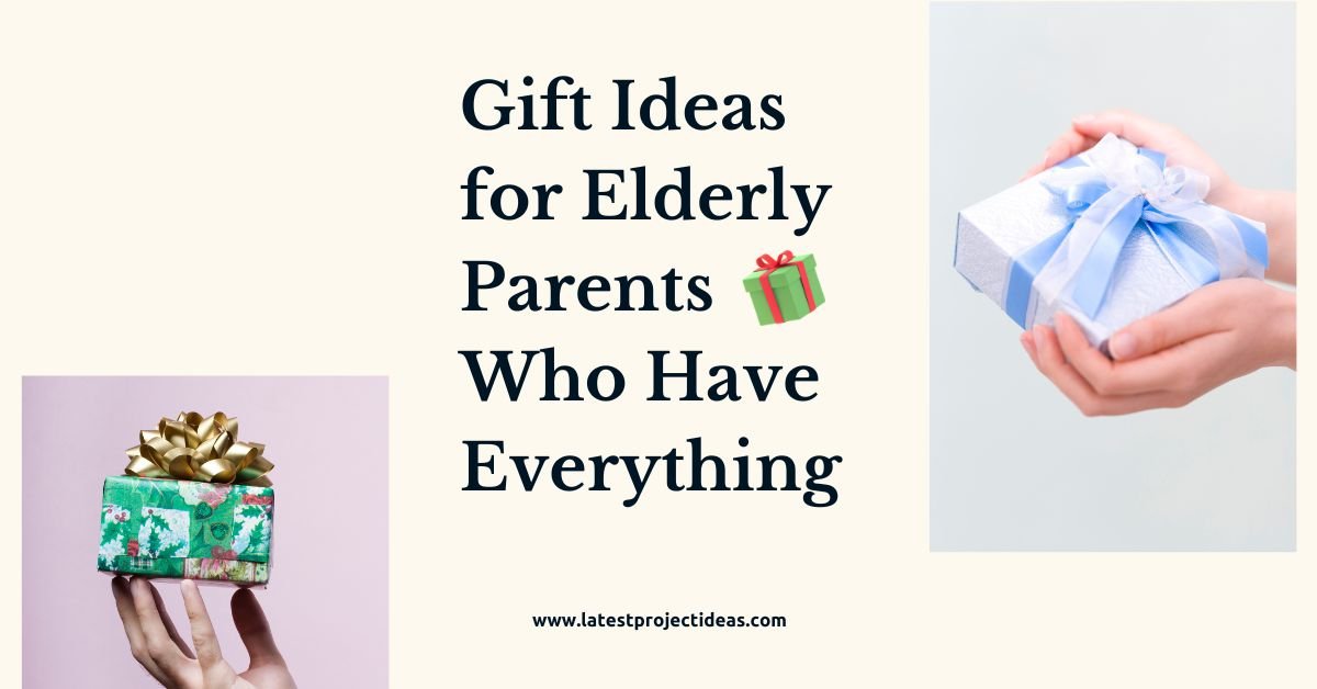 Gift Ideas for Elderly Parents Who Have Everything