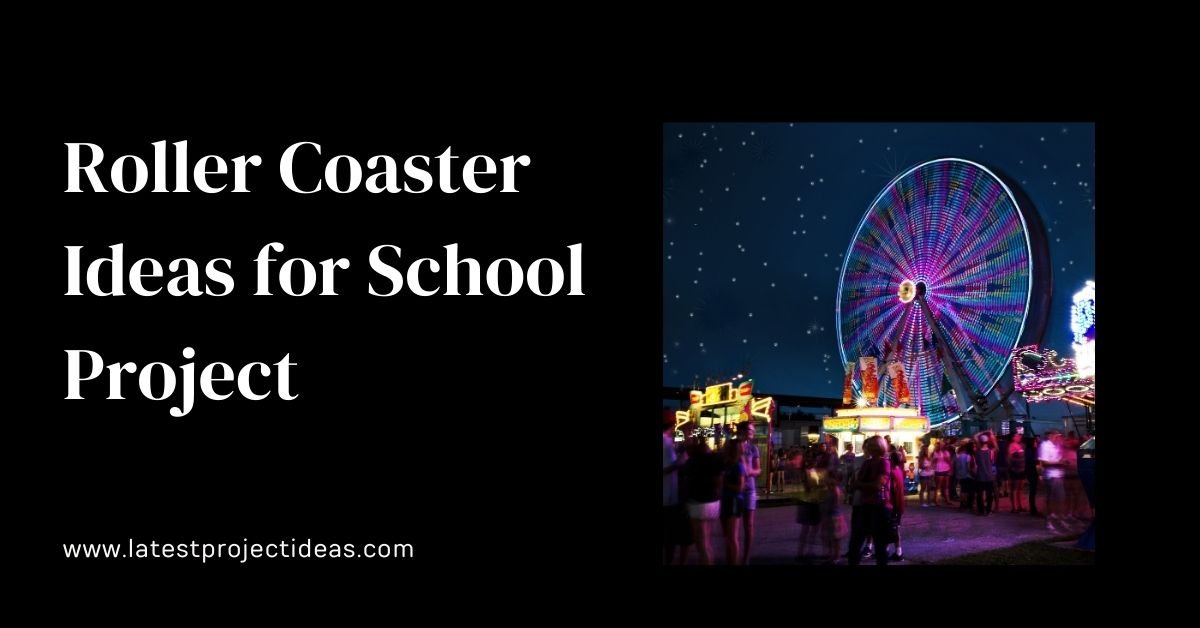 Roller Coaster Ideas for School Project