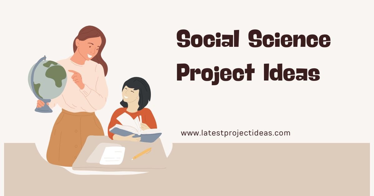 Social Science Project Ideas