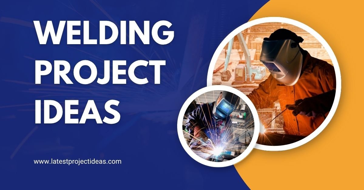 Welding Project Ideas