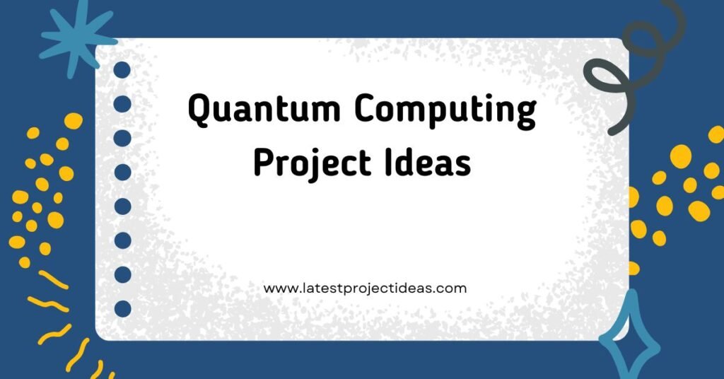 Quantum Computing Project Ideas