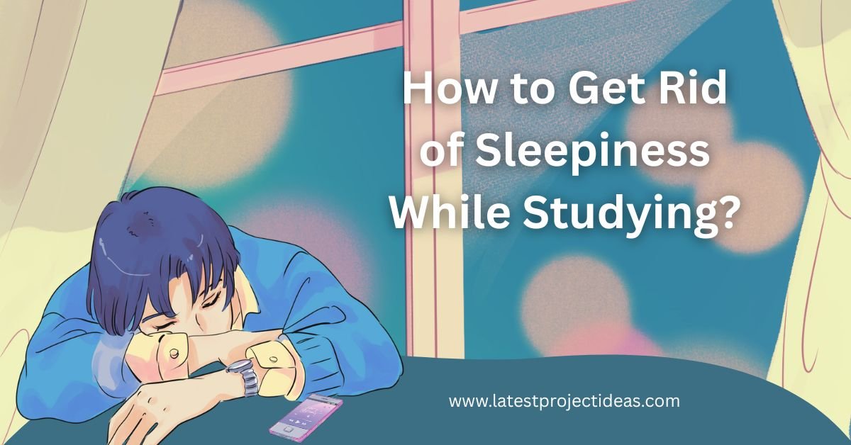 How to Get Rid of Sleepiness While Studying?