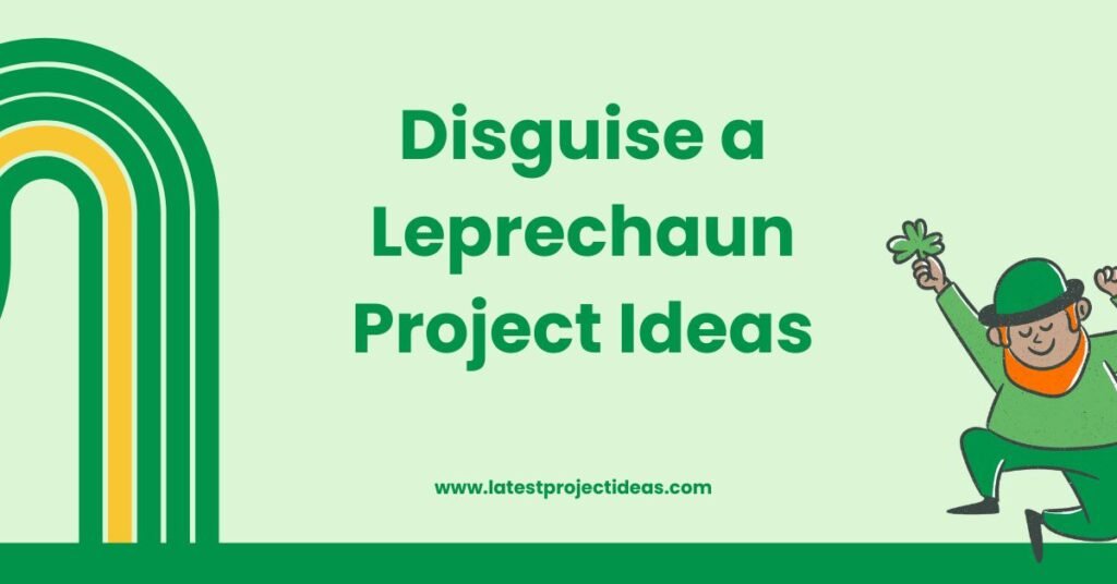 Disguise a Leprechaun Project Ideas