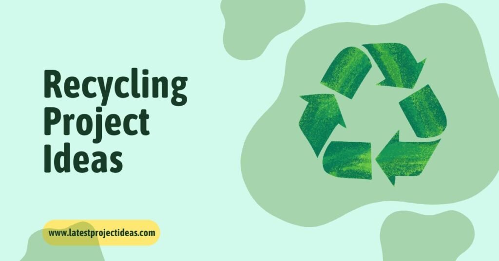 Recycling Project Ideas